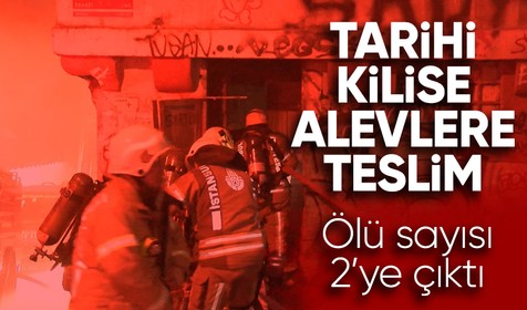 Son dakika... Karaköy'deki Ermeni kilisesi lojmanlarında yangın: 2 ölü, 2 yaralı