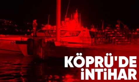 15 Temmuz Şehitler Köprüsü'nde intihar! Gece 02.00'da köprüden atladı