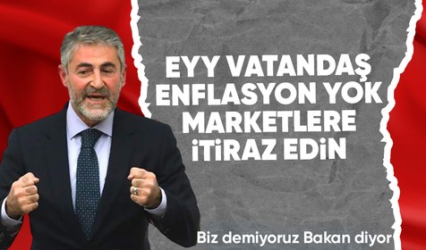 Bakan Nebati'den marketlere indirim çağrısı! Vatandaşa 'Enflasyon yok, niye artırıyorsunuz itiraz edin' dedi