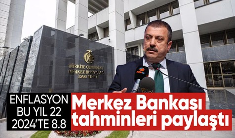 Merkez Bankası Başkanı Şahap Kavcıoğlu, 2023 enflasyon tahminini paylaştı: 2023'te enflasyon yüzde 22.3