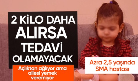 SMA Tip 2 hastası 2,5 yaşındaki Azra, 2 kilo daha alırsa tedavi olamayacak: Ailesi aç bırakmak zorunda