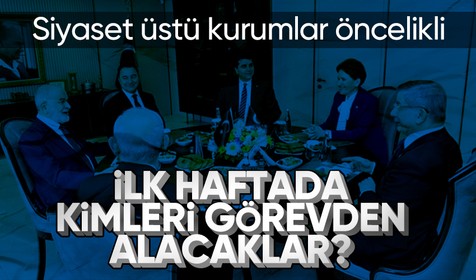 Altılı masanın 11'inci toplantısında perde kalkmaya başladı! Seçilmesi halinde altılı masa değişime nereden başlayacak? Siyaset üstü kurumlar ön planda