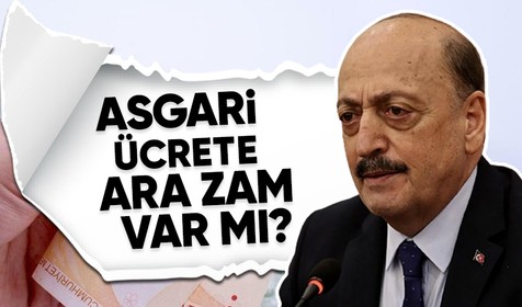 Bakan Bilgin açıkladı: Asgari ücrete ara zam gelecek mi?