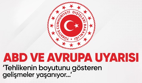 Son dakika! Dışişleri'nden ABD ve Avrupa'ya seyahat uyarısı