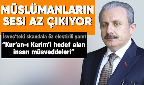 İsveç'teki skandal olayın ardından TBMM Başkanı Mustafa Şentop'tan sert eleştiri!