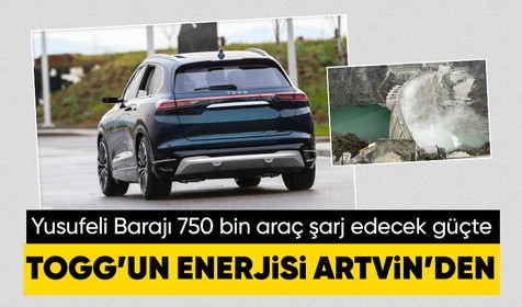 Yerli ve milli gururumuz Togg'un enerjisi Yusufeli Barajı'ndan geçecek! 750 bin adet Togg kapasiteli...