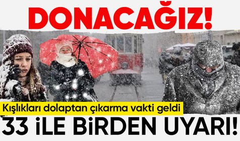 Türkiye soğuk hava dalgasına girdi! Atkıları, bereleri, eldivenleri hazırlayın! Meteoroloji'den kar uyarısı! 33 il birden donacak!