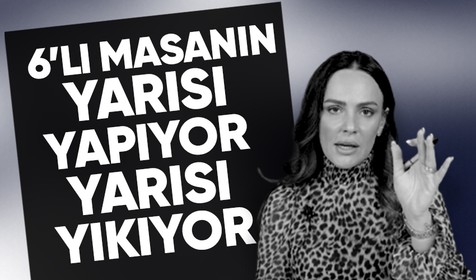 Altılı Masanın yarısı yapıyor yarısı yıkıyor