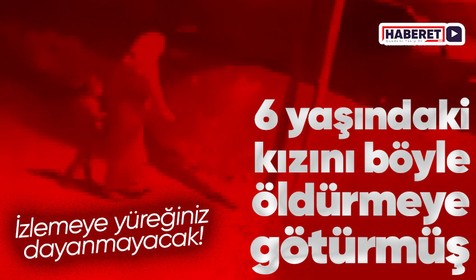 Gaziantep'te cani annenin kızını elinden tutarak öldürmeye götürdüğü anların görüntüsü çıktı!