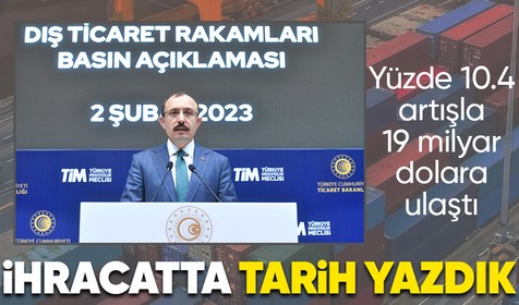Ticaret Bakanı Mehmet Muş: En yüksek ocak ayı ihracat değerine ulaştık