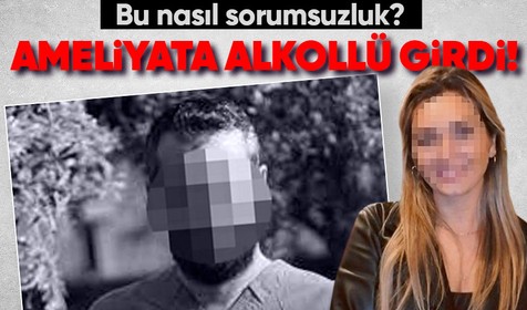 Belçika'dan gelen hastasının estetik ameliyatına alkollü giren doktor için soruşturma başlatıldı!
