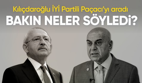 CHP Genel Başkanı Kemal Kılıçdaroğlu, İYİ Parti’deki görevinden istifa eden Cihan Paçacı’yı aradı