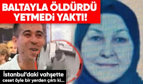 İstanbul'da kadın cinayeti! Baltayla öldürdü yetmedi çekyata koyup yaktı!