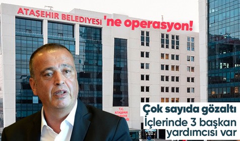 Son dakika! Ataşehir Belediyesi'ne operasyon! 28 gözaltı