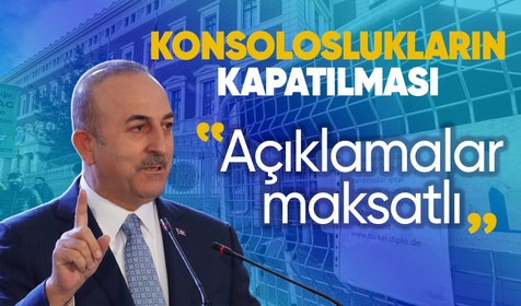 Son dakika... Bakan Çavuşoğlu'ndan bazı konsoloslukların kapatılmasına ilişkin açıklama