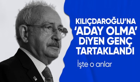 CHP Genel Başkanı Kemal Kılıçdaroğlu açıklama yaparken 'Aday Olma' diyen gence müdahale kameralara yansıdı