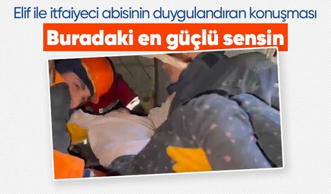 Enkaz altındaki Elif Temel ile itfaiye çavuşu Ali Eryılmaz’ın arasındaki konuşma duygulandırdı