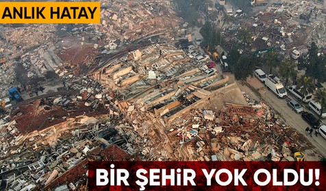 Kahramanmaraş depreminin vurduğu Hatay resmen yok oldu! İşte Hatay'ın son durumu