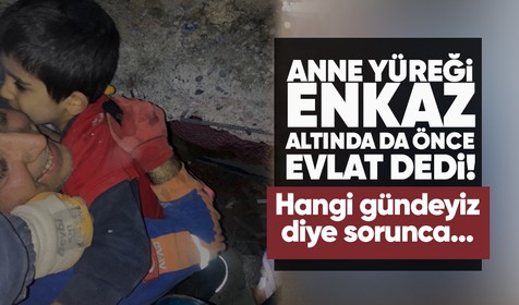 Enkaz altındaki anne "önce çocuklarım çıksın" dedi, sonra "hangi gündeyiz?" sorusunu yöneltti! Ekiplerin cevabı...