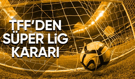 Son dakika: TFF'den Süper Lig kararı: Maçlar 3-4 mart tarihinden itibaren başlatılacak