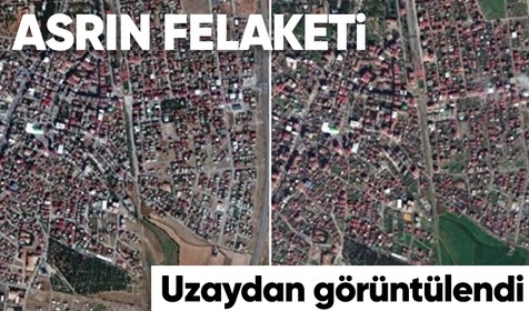 Türkiye'de meydana gelen depremlerin ardından yaşanan felaket uzaydan görüntülendi!