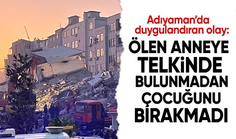 Afet bölgesinde akıllara durgunluk veren olay! Adeta oğluna kilitlenmiş olan anne "Hepinizi birlikte defnedeceğiz" diyene kadar evladını bırakmadı