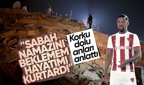 Hataysporlu Kevin Soni deprem anını anlattı! "Sabah namazını beklemem hayatımı kurtardı"