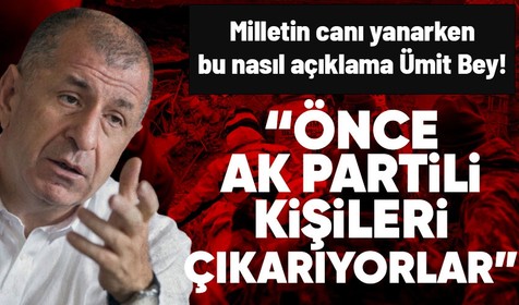 Kahramanmaraş depreminin ardından Zafer Partisi Genel Başkanı Ümit Özdağ'dan tepki çeken açıklama: Önce AK Partilileri çıkartıyorlar