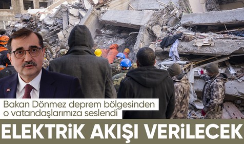 Enerji ve Tabii Kaynaklar Bakanı Fatih Dönmez deprem bölgesinden duyurdu: Hasarsız konutlara elektrik verilebilecek