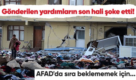 Gönderilen yardım malzemelerinin son hali şoke etti! AFAD'da sıra beklememek için yardım malzemelerini sokaklara caddelere döktüler