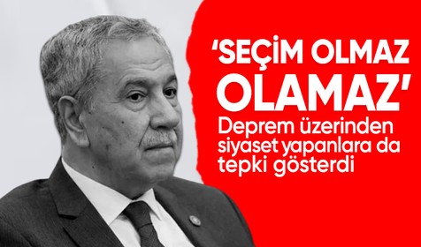 Bülent Arınç deprem üzerinden siyaset yapanlara tepki gösterdi ve 'seçimler ertelenmeli' dedi