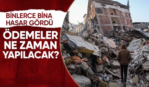 Kahramanmaraş merkezli depremlerin ardından hasar ödemelerine başlandı