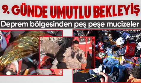 Son dakika! Kahramanmaraş'ta 9. günde peş peşe mucize!