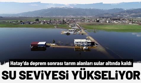 Deprem nedeniyle su seviyesinin yükseldiği Hatay'da Karasu Çayı taştı tarım alanları etkilendi