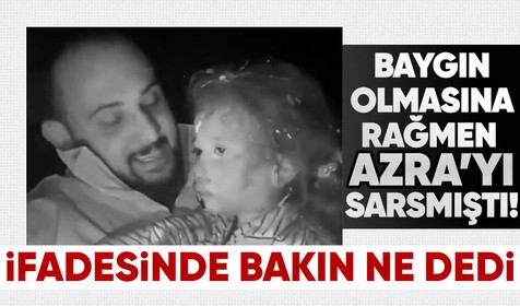 Hatay'da saatler sonra enkazdan kurtarılan minik Azra'nın videosunu çeken görevlinin ifadesi ortaya çıktı!