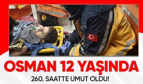 Hatay'ın Antakya ilçesinde bir binanın enkazından 12 yaşındaki Osman depremin 260. saatinde sağ çıkarıldı