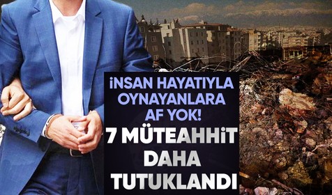 Kahramanmaraş'ta yıkılan binaların sorumlusu 7 müteahhit tutuklandı