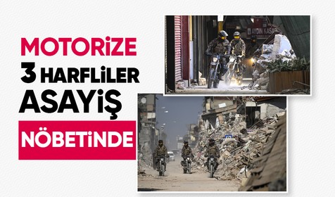 Hatay'da görevlendirilen özel harekat polisleri asayişi sağlıyor