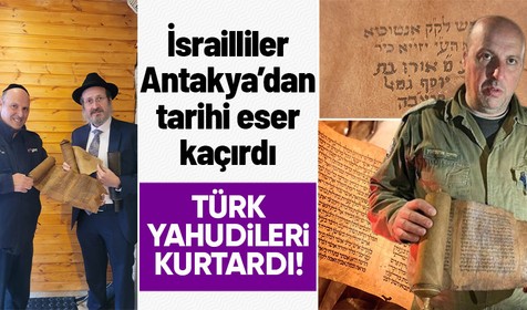 İsrailliler tarafından Antakya Sinagogu'ndan kaçırılan parşömenler Türk Yahudileri tarafından İstanbul'a getirildi!