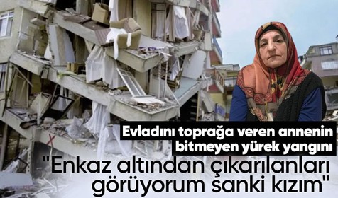 Elazığ depreminde kızını toprağa veren anne! "Enkaz altından çıkarılanları görüyorum sanki kızım"
