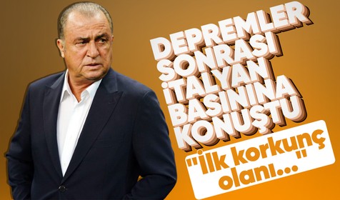 Fatih Terim depremler sonrası İtalyan basınına konuştu! "İlk korkunç olanı..."