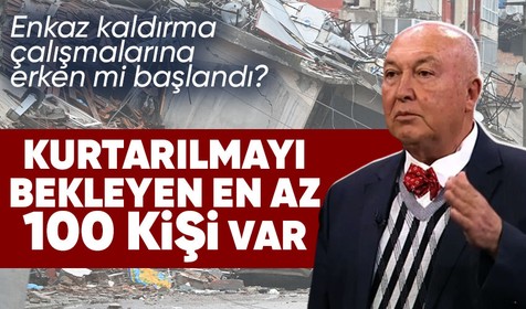 Kahramanmaraş depremi sonrası başlatılan göçük kaldırma çalışmaları hakkında konuşan Prof. Dr. Ahmet Ercan: Kurtarılmayı bekleyen en az 100-120 kişi var