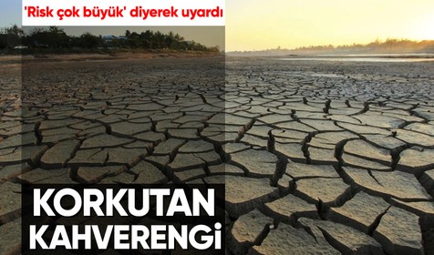 Uzmanlar 'risk çok büyük' diyerek uyardı: Türkiye'yi korkutan kuraklık açıklaması