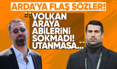 Arda Turan için flaş sözler! Volkan Demirel örneğini verdi! "Utanmasalar..."