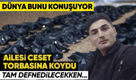 Dünya bu olayı konuşuyor! Depremde enkaz altından çıkarıldı! Tam mezara konulacakken harekete etmeye başladı