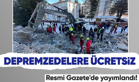 Resmi Gazete'de yayımlandı! Depremzedeler kamu kurum ve kuruluşlarında ücretsiz konaklayabilecek