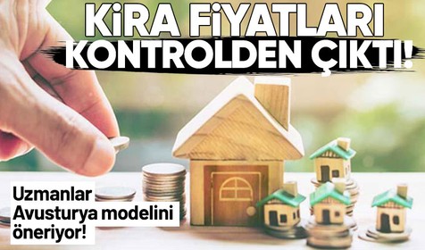 Türkiye'de yaşanan birçok sebepten dolayı kira fiyatları kontrolden çıktı! Uzmanlara göre bunun tek bir çözümü var: Avusturya modeli!