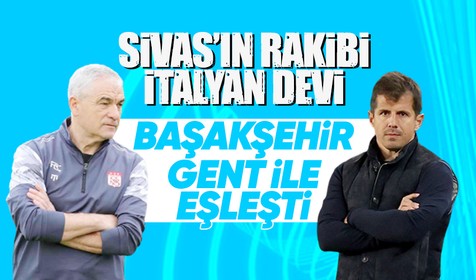 UEFA Konferans Ligi'nde Sivasspor'un rakibi Fiorentina, Başakşehir'in ise Gent oldu