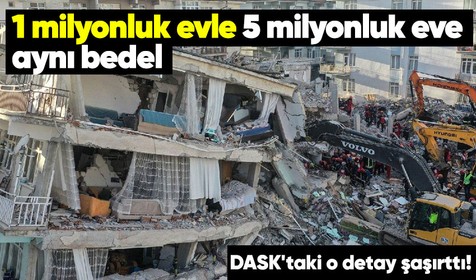 DASK'ta şaşırtan 'üst sınır' ayrıntısı.... 1 milyonluk evle 5 milyonluk evin karşılanma bedeli aynı! "Tüm bedeli DASK karşılayamaz"