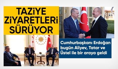 Cumhurbaşkanı Recep Tayyip Erdoğan bugün Azerbaycan Cumhurbaşkanı Aliyev, KKTC Cumhurbaşkanı Tatar ve Başbakan Ünal ile görüştü